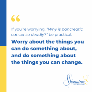 Quote: Why Is Pancreatic Cancer So Deadly? Are We Making Progress Against It?