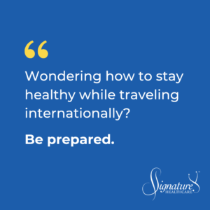 Quote: How to Stay Healthy While Traveling: Five Tips From a Physician